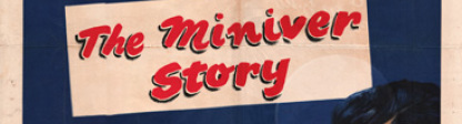 THE MINIVER STORY 