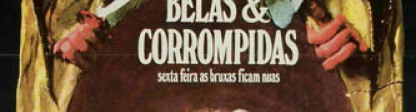 BELAS E CORROMPIDAS 