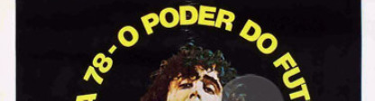 COPA 78 - O PODER DO FUTEBOL 